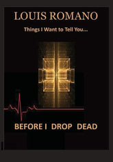 Before I Drop Dead: -Things I Want to Tell You- (Short Story/Prose)